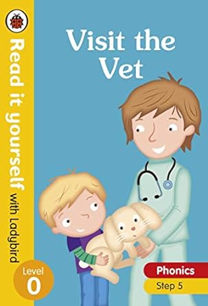 Visit the Vet – Read it yourself with Ladybird Level 0: Step 5