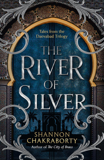 The Daevabad Trilogy (4): The River of Silver