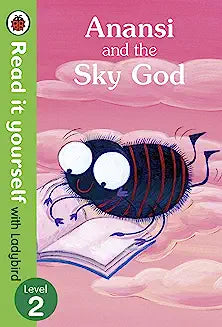 Anansi and the Sky God: Read it yourself with Ladybird