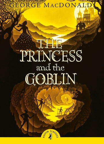 Puffin Classics: The Princess and the Goblin
