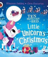 Ten Minutes to Bed: Little Unicorn's Christmas