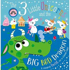 Three little unicorns and the big bad dragon