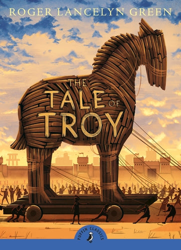 Puffin Classics: The Tale of Troy