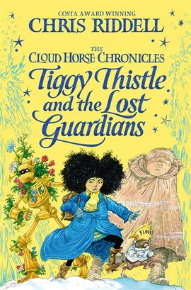 The Cloud Horse Chronicles: Tiggy Thistle and the Lost Guardians
