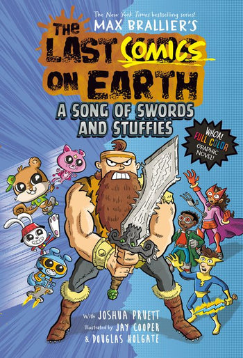 The Last Kids on Earth: The Last Comics on Earth: A Song of Swords and Stuffies