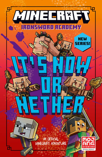 Minecraft- Ironsword Academy Book 2: It's Now or Nether