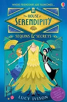 The house of Serendipity: Sequins and Secrets