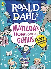 Roald Dahl's Matilda's How to be a Genius