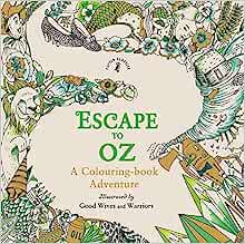 Escape to Oz: A Colouring Book Adventure