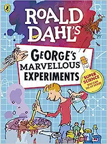 Roald Dahl: George’s Marvellous Experiments