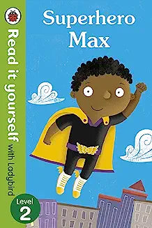 Superhero Max- Read it yourself with Ladybird: Level 2