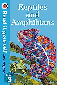 Reptiles and Amphibians – Read It Yourself with Ladybird Level 3
