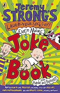 Jeremy Strong's Laugh-Your-Socks-Off-Even-More Joke Book