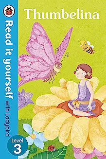 Thumbelina - Read it yourself with Ladybird: Level 3