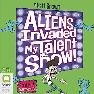 Aliens Invaded my Talent Show