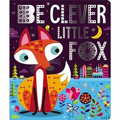 Be Clever Little Fox